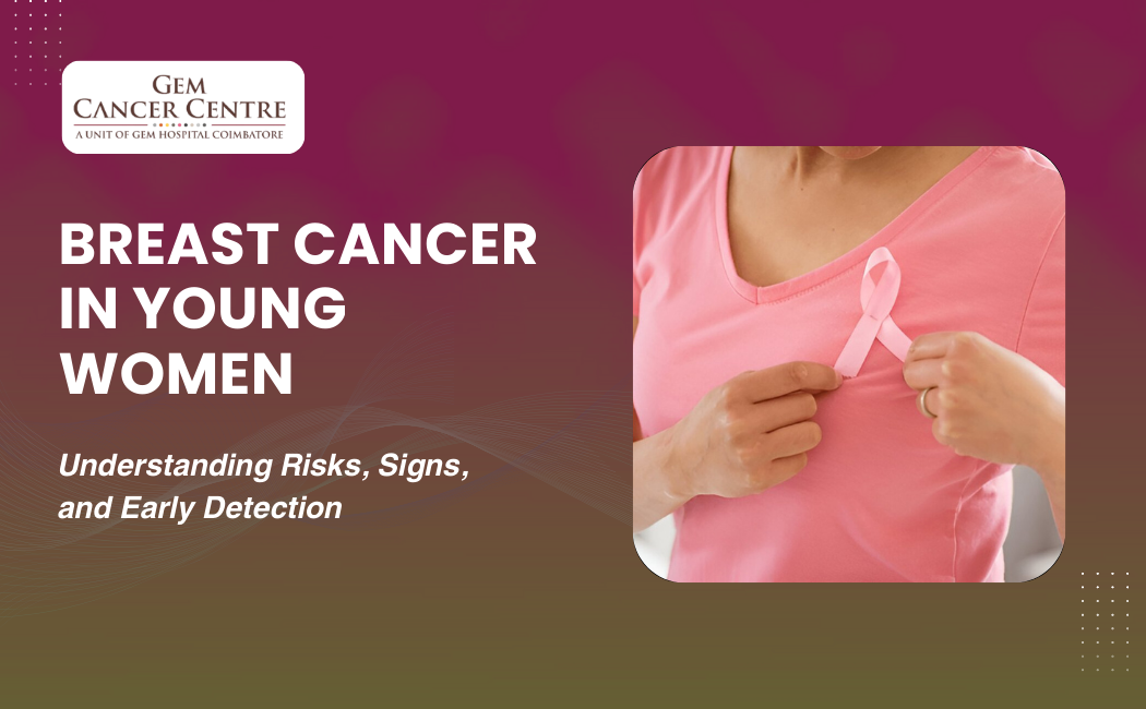 Breast Cancer in Young Women: Understanding Risks, Signs, and Early Detection